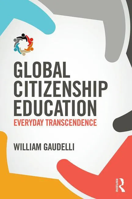 Global Citizenship Education: Everyday Transcendence - Paperback