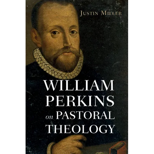 William Perkins on Pastoral Theology - Paperback
