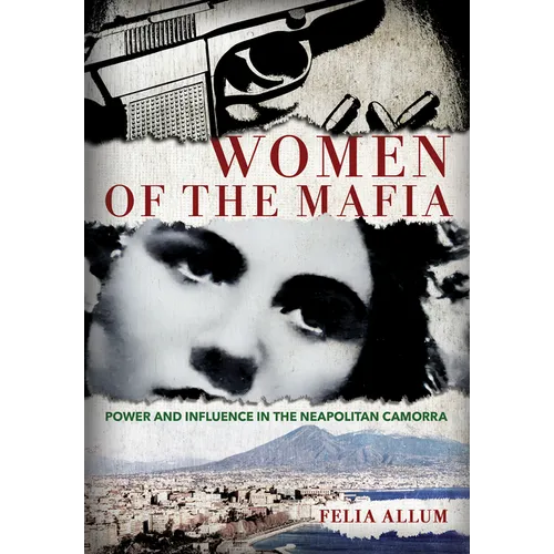 Women of the Mafia: Power and Influence in the Neapolitan Camorra - Hardcover