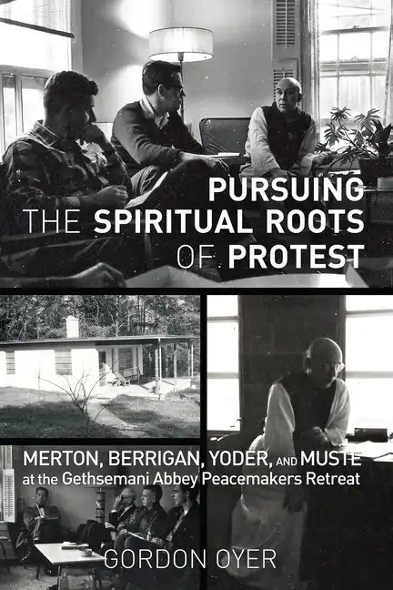 Pursuing the Spiritual Roots of Protest - Paperback