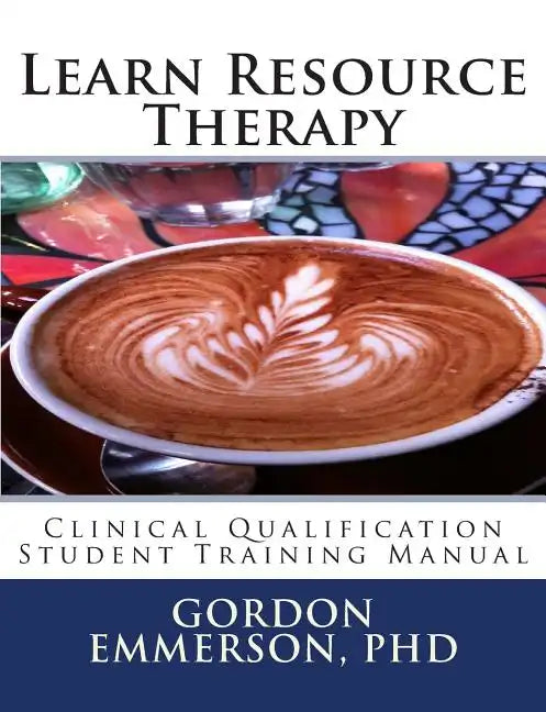 Learn Resource Therapy: Clinical Qualification Student Training Manual - Paperback