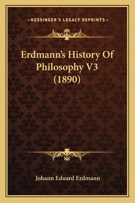 Erdmann's History Of Philosophy V3 (1890) - Paperback