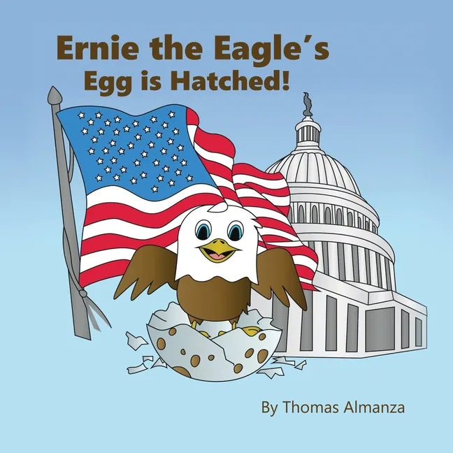 Ernie the Eagle's Egg is Hatched! - Paperback
