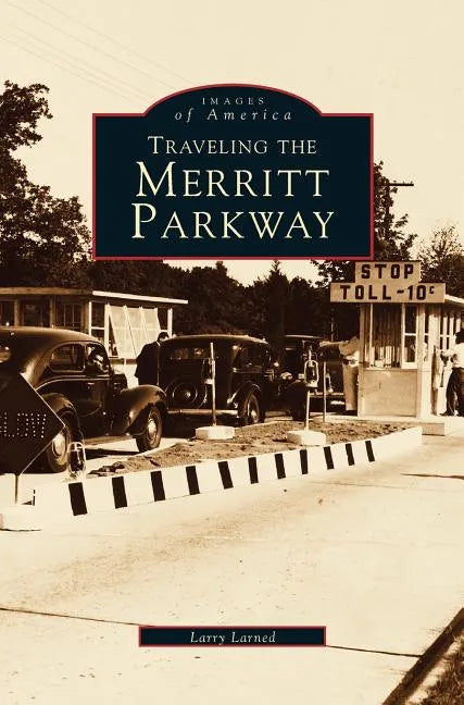 Traveling the Merritt Parkway - Hardcover