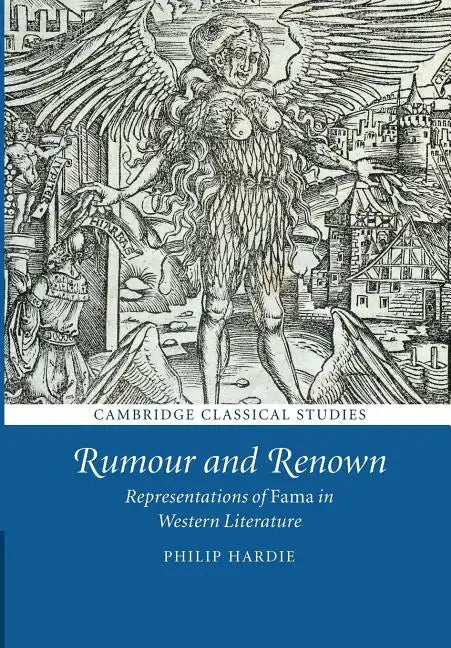 Rumour and Renown: Representations of Fama in Western Literature - Paperback