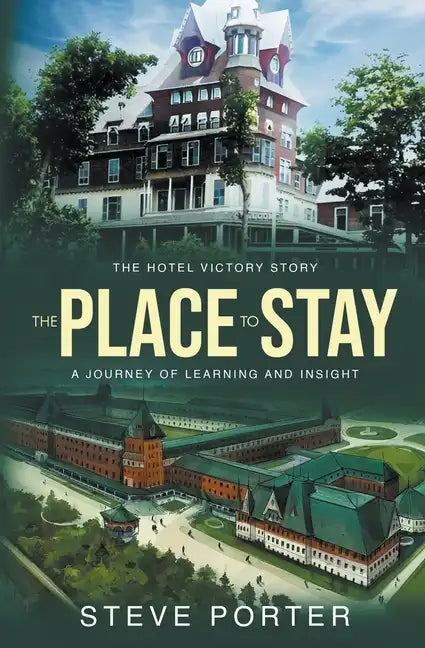 The Place to Stay: The Hotel Victory Story: A Journey of Learning and Insight - Paperback