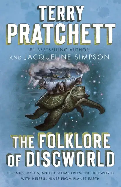 The Folklore of Discworld: Legends, Myths, and Customs from the Discworld with Helpful Hints from Planet Earth - Paperback
