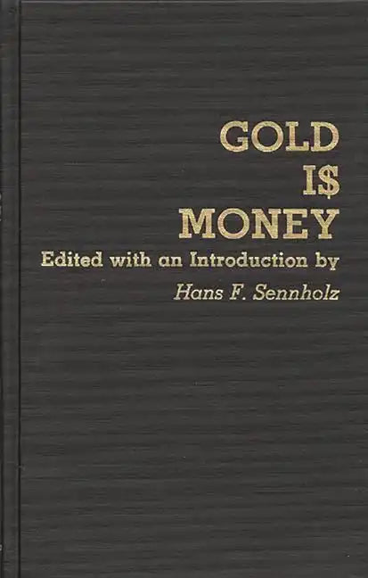 Gold Is Money - Hardcover