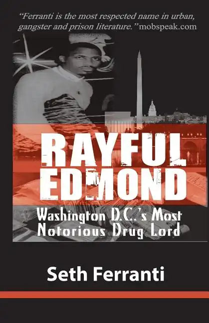 Rayful Edmond: Washington D.C.'s Most Notorious Drug Lord - Paperback