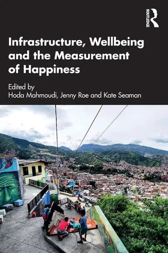 Infrastructure, Wellbeing and the Measurement of Happiness - Paperback