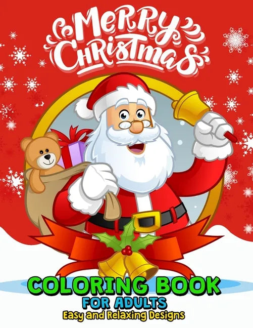 Merry Christmas Coloring Books for Adults Easy and Relaxing Design: Santa, Snowman, Elves and Friend - Paperback