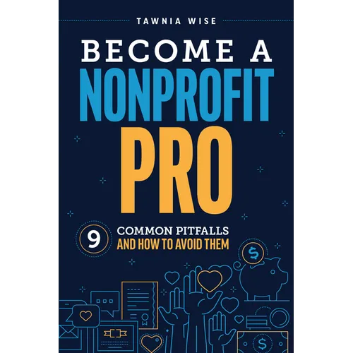 Become a Nonprofit Pro: Nine Common Pitfalls and How to Avoid Them - Paperback