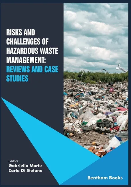 Risks and Challenges of Hazardous Waste Management: Reviews and Case Studies - Paperback