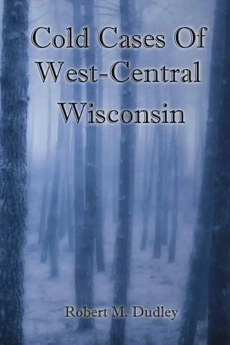 Cold Cases of West Central Wisconsin - Paperback