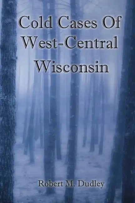 Cold Cases of West Central Wisconsin - Paperback