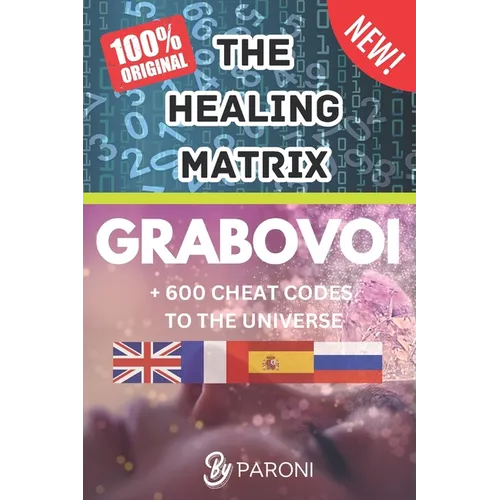 Grabovoi: The healing matrix - The Grabovoi Code: Numbers That Heal, Prosper and Transform in 4 languages: The Healing Matrix: L - Paperback