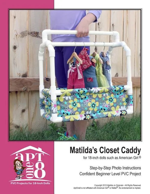 Matilda's Closet Caddy: Confident Beginner-Level PVC Project for 18-inch Dolls - Paperback