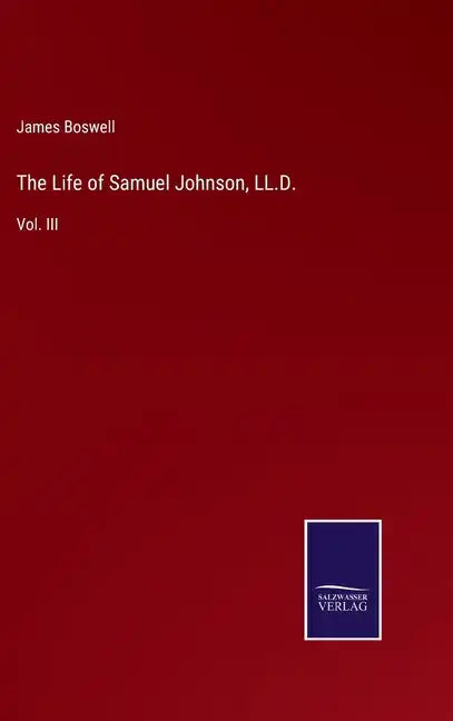 The Life of Samuel Johnson, LL.D.: Vol. III - Hardcover