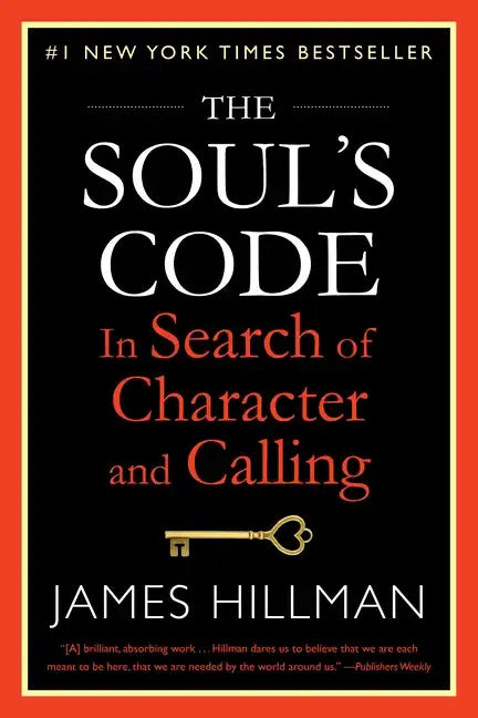 The Soul's Code: In Search of Character and Calling - Paperback