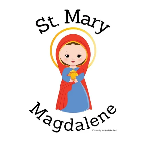 St. Mary Magdalene - Children's Christian Book - Lives of the Saints - Paperback