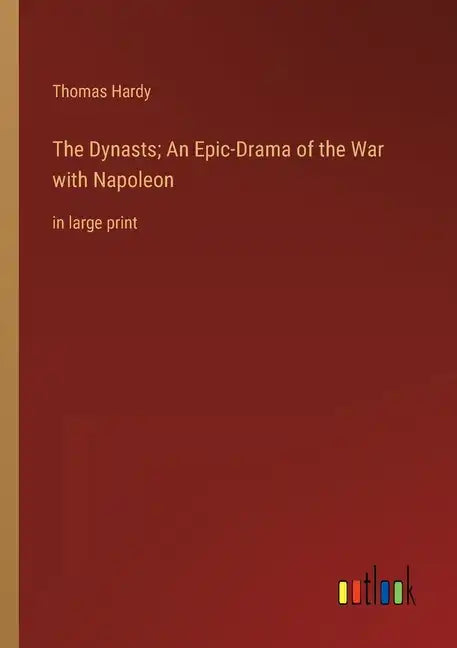 The Dynasts; An Epic-Drama of the War with Napoleon: in large print - Paperback