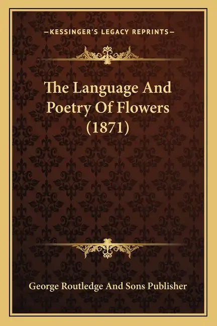The Language And Poetry Of Flowers (1871) - Paperback