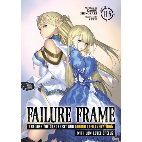 Failure Frame: I Became the Strongest and Annihilated Everything with Low-Level Spells (Light Novel) Vol. 11.5 - Paperback