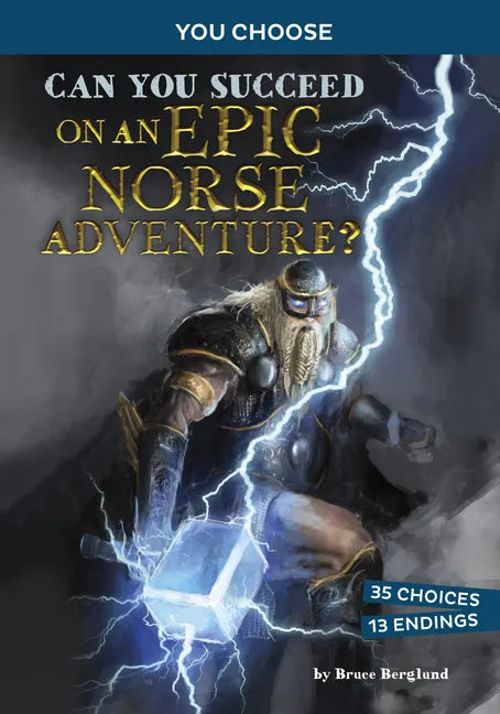 Can You Succeed on an Epic Norse Adventure?: An Interactive Mythological Adventure - Hardcover