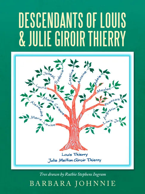 Descendants of Louis & Julie Giroir Thierry - Paperback