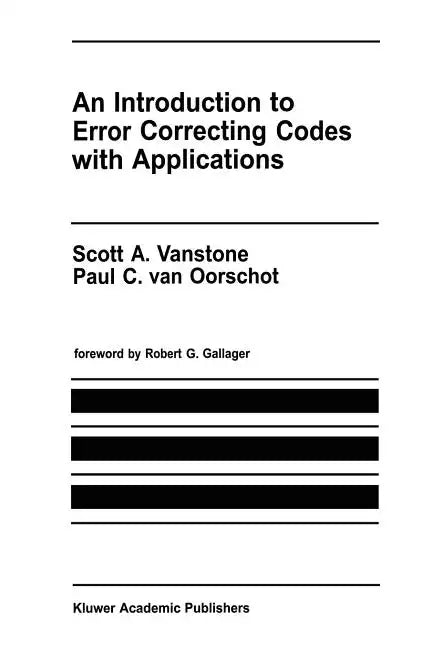 An Introduction to Error Correcting Codes with Applications - Hardcover