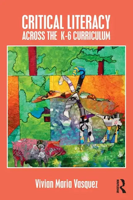 Critical Literacy Across the K-6 Curriculum - Paperback