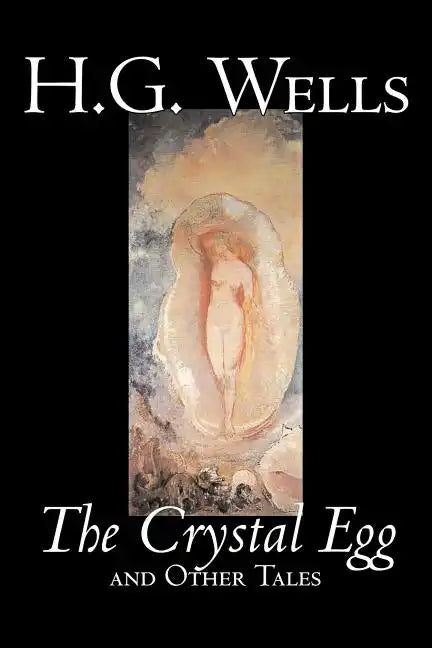 The Crystal Egg by H. G. Wells, Science Fiction, Classics, Short Stories - Paperback