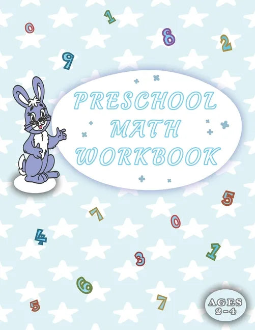 Preschool Math Workbook: Addition & Subtraction Activities, Beginner Math Handwriting, Ages 2-4 For Homeschooling Toddlers, And Kindergarteners - Paperback