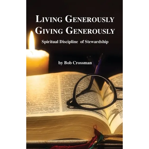 Living Generously / Giving Generously: Spiritual Discipline of Stewardship - Paperback