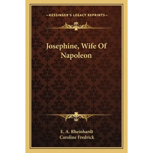 Josephine, Wife Of Napoleon - Paperback