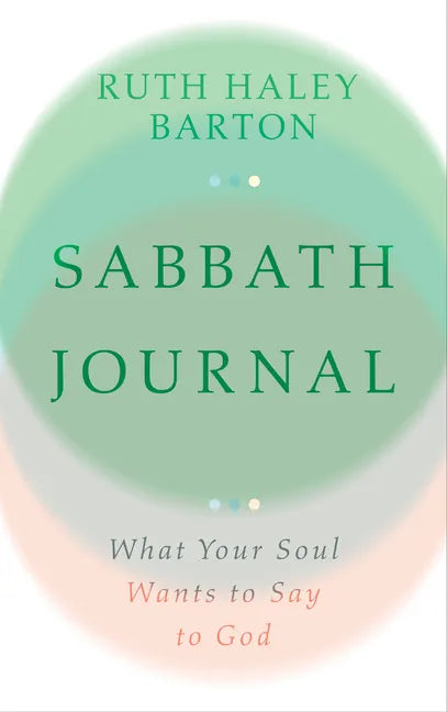 Sabbath Journal: What Your Soul Wants to Say to God--Lined Blank Journal with Prompts in Back - Hardcover