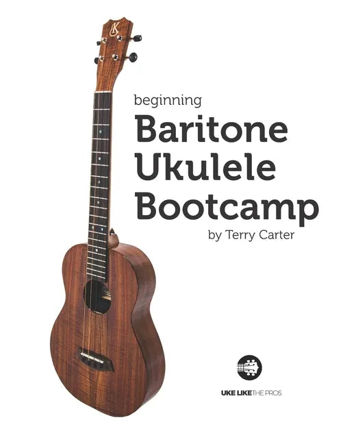 Beginning Baritone Ukulele Bootcamp - Paperback