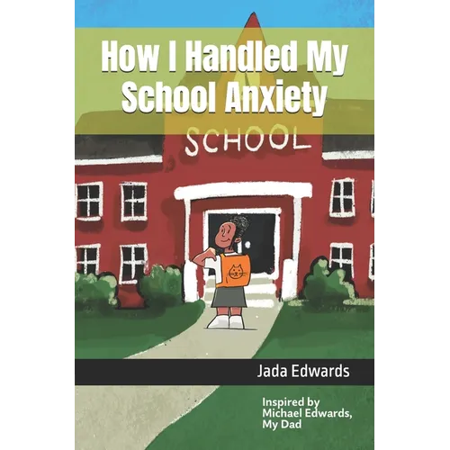 How I Handled My School Anxiety - Paperback
