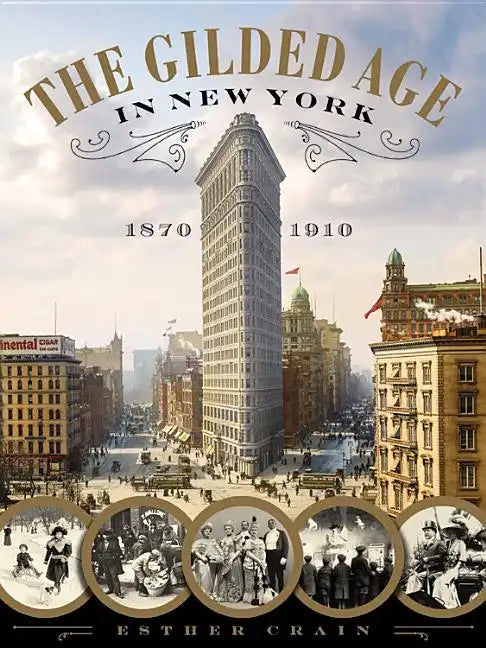 The Gilded Age in New York, 1870-1910 - Hardcover