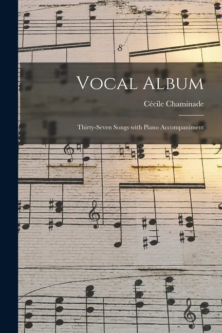 Vocal Album: Thirty-seven Songs With Piano Accompaniment - Paperback