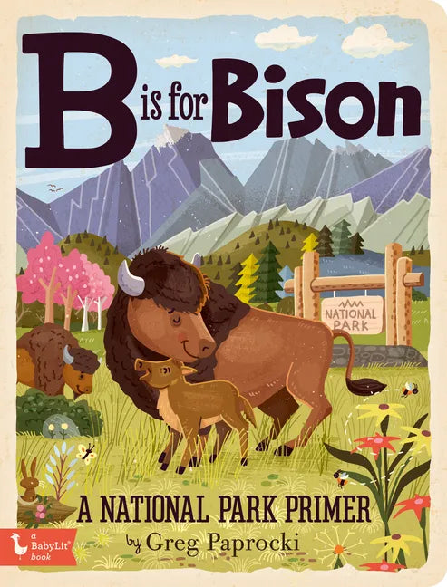 B Is for Bison: A National Parks Primer - Board Book