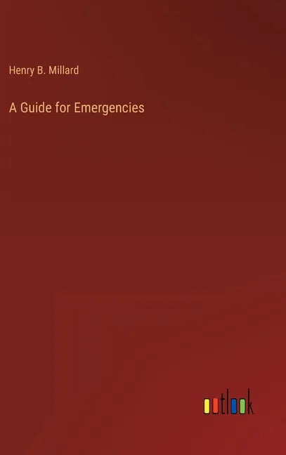 A Guide for Emergencies - Hardcover