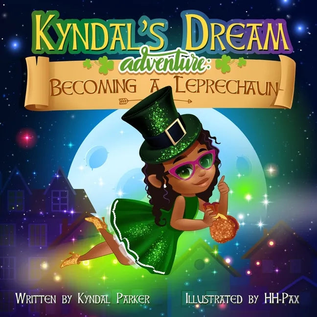 Kyndal's Dream Adventure: Becoming A Leprechaun - Paperback