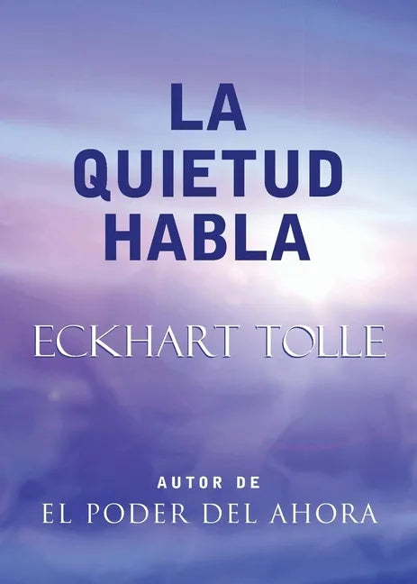 La Quietud Habla / Stillness Speaks - Paperback