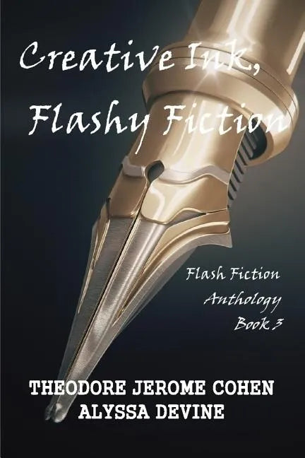 Creative Ink, Flashy Fiction: Flash Fiction Anthology - Book 3 - Paperback