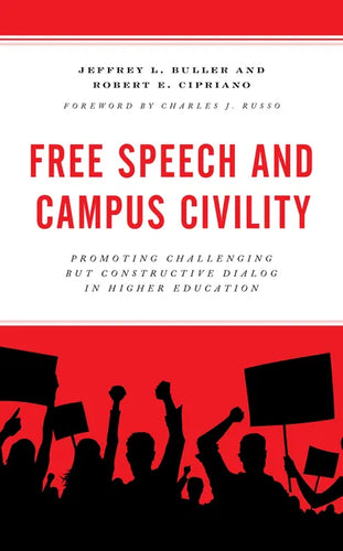 Free Speech and Campus Civility: Promoting Challenging but Constructive Dialog in Higher Education - Hardcover