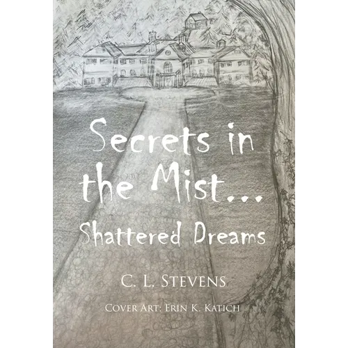 Secrets in the Mist...: Shattered Dreams - Hardcover