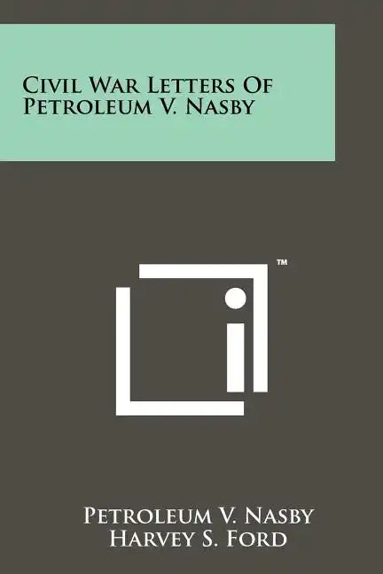 Civil War Letters Of Petroleum V. Nasby - Paperback