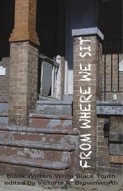 From Where We Sit: Black Writers Write Black Youth - Paperback