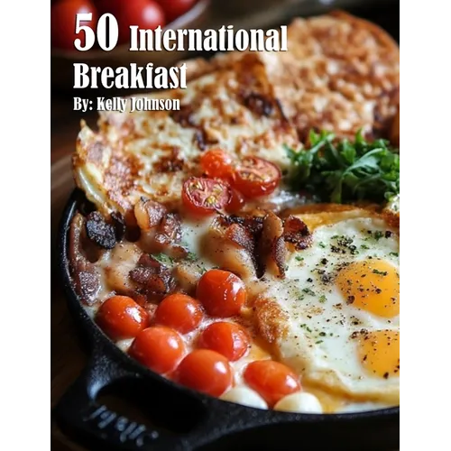 50 International Breakfast Food Recipes - Paperback